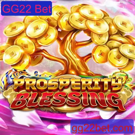 Descubra o Novo Jogo 'ProsperityBlessing' e como Jogar com 'GG22 Bet'